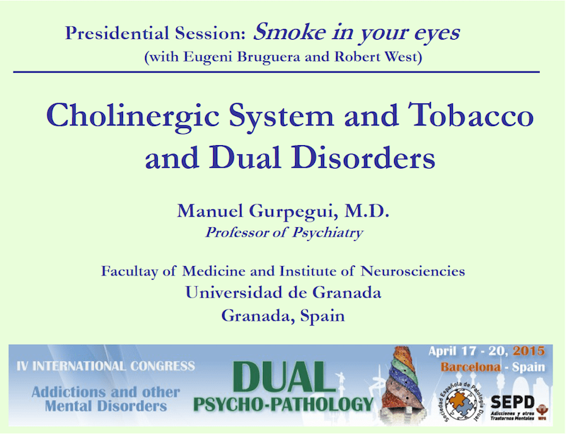Profesor Manuel Gurpegui: Cholinergic system and tobacco and dual disorders.