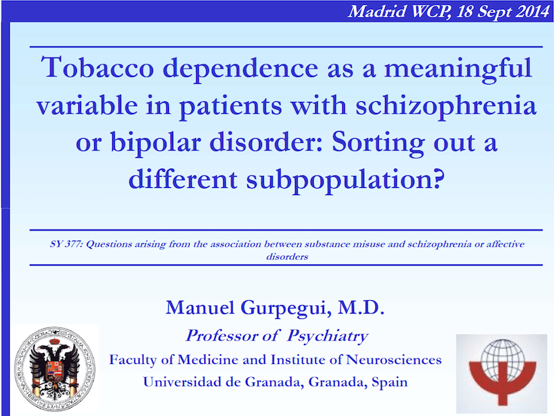 Profesor Manuel Gurpegui: Tobacco dependence as a meaningful variable in patients with schizophrenia or bipolar disorder: Sorting out a different subpopulation?.